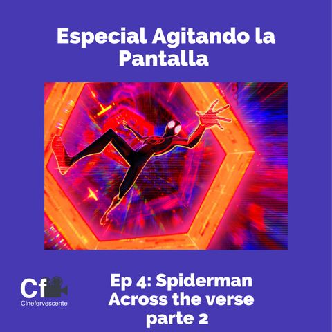 Agitando la Pantalla - Ep4 (Parte 2) : Spiderman Across The Spiderverse: ¿Estamos ante el fin de los actores de doblaje? !