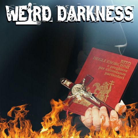 “THE VATICAN IS LOOKING FOR EXORCISTS” and More True Paranormal Stories! #WeirdDarkness
