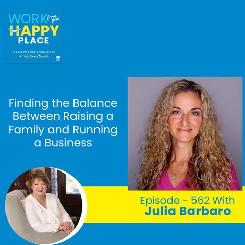 Finding the Balance Between Raising a Family and Running a Business with Julia Barbaro