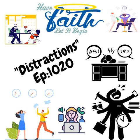 Ep1020: "Distractions"