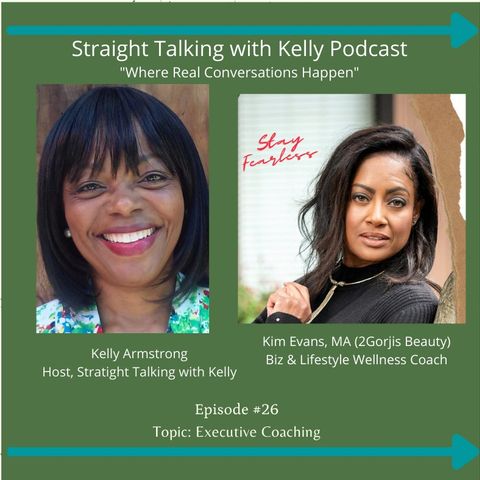 Straight Talking with Kelly, with Special Guest, Kim Evans, MA