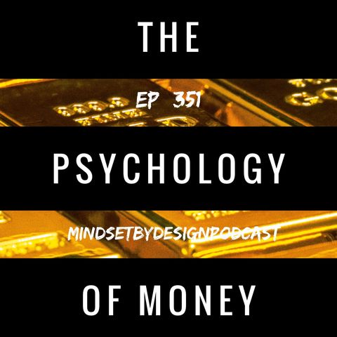 Episode #351 The Psychology of Money & How To Play The Game