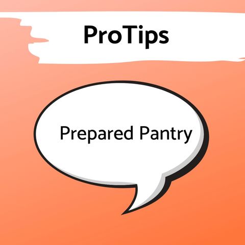 Pro Tip:  A Quarantine Ready Pantry