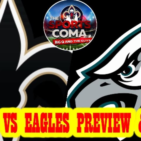 THE SPORTS COMA LIVE #301 SAINTS GET PHILLY IN THE DOME FOR THE PLAYOFFS