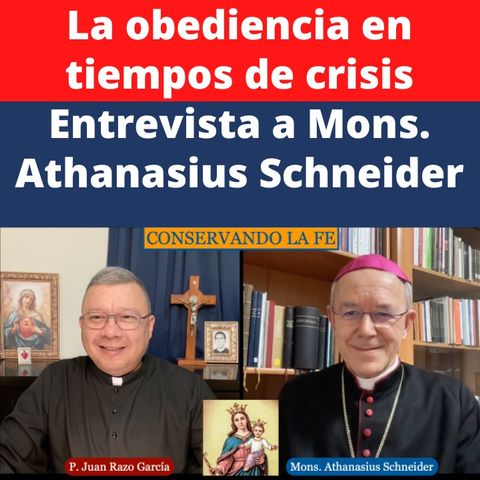 La virtud de la obediencia en la Iglesia. Entrevista al Obispo Athanasius Schneider. ¡imperdible!