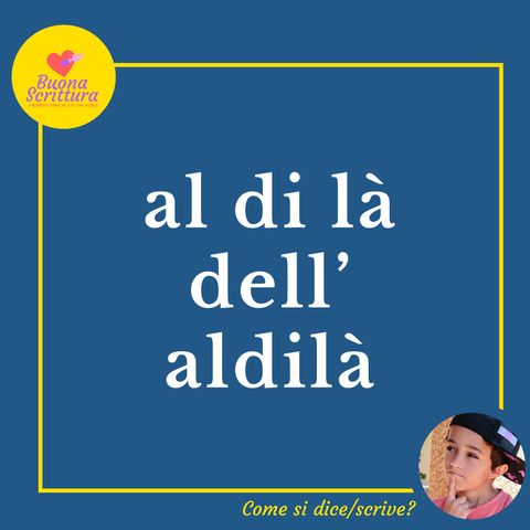 Ep. 26 - Aldilà o al di là?