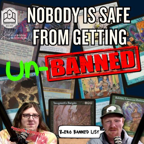 Commander Cookout Podcast, Ep 482 - Who's Coming OFF the Commander Banned List?! - PART 2