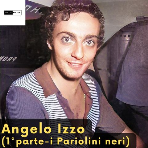 Angelo Izzo (1° parte - i Pariolini neri)
