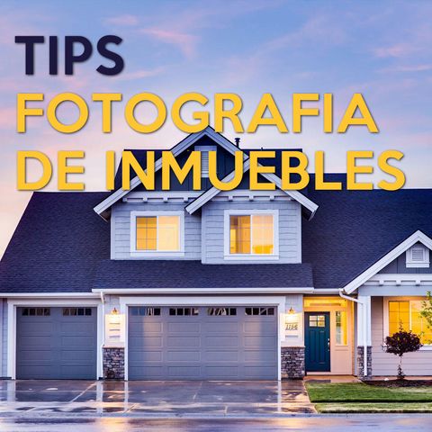 6: Tips Fotografía de Inmuebles
