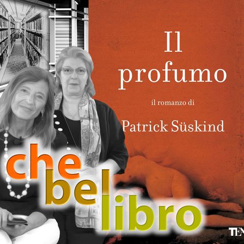 CheBelLibro S1.P24 Il profumo - Patrick Süskind