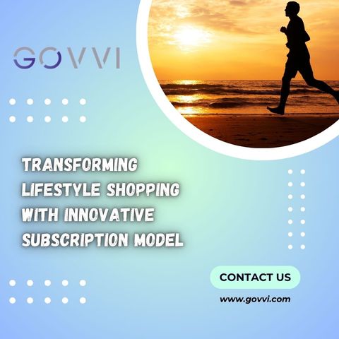 Govvi - Transforming Lifestyle Shopping with Innovative Subscription Model