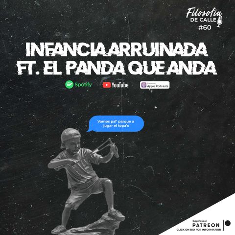 060. INFANCIA ARRUINADA FT EL PANDA QUE ANDA