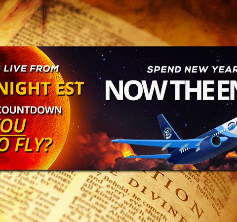 NTEB PROPHECY NEWS PODCAST: Join Us For Our First, And Maybe Last-Ever, New Year's Eve End Times Prophecy News 'Rapture Ready' Countdown