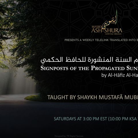 Signposts of the Propagated Sunnah w/Sh. Mustafa Mubram Lesson Forty-Three