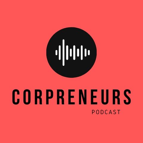 Corpreneurs Podcast - E39
