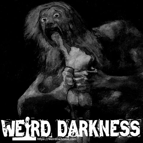 “TARRARE: THE INSATIABLE GLUTTON” and More Strange, True, and Scary Stories! #WeirdDarkness