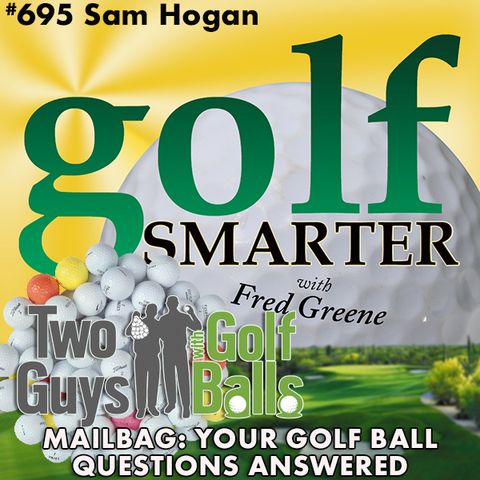 Mailbag: Your Golf Ball Questions Answered by Sam Hogan