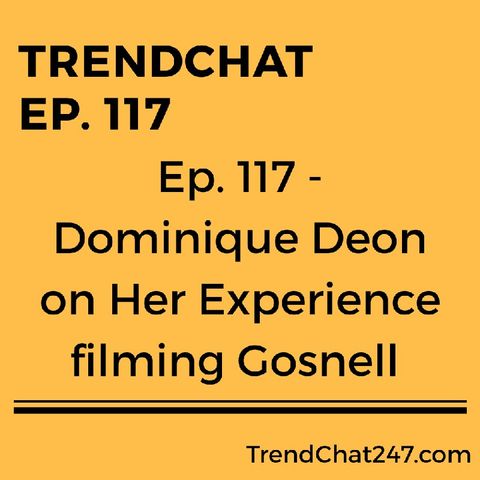 Ep. 117 - Dominique Deon On Her Experience Filming Gosnell
