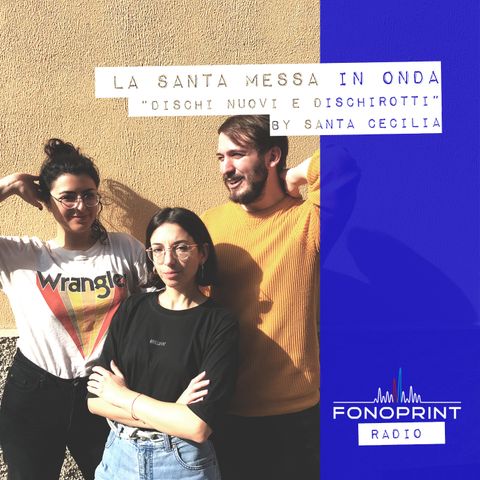 La Santa Messa in Onda | 005 | Dischi Nuovi & Dischirotti (feat. Eleonora e Filippo)