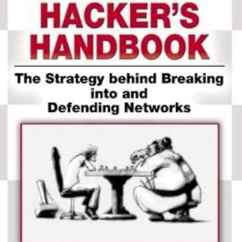 The Hacker's Handbook: The Strategy Behind Breaking Into and Defending Networks