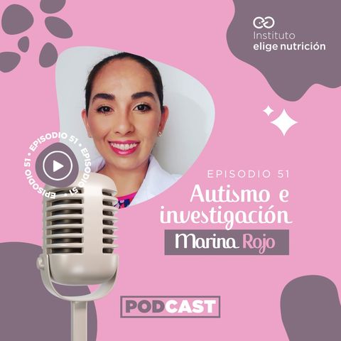 E51. Autismo e investigación con Marina Rojo