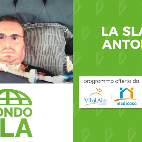 MONDO SLA _ La SLA di Antonio