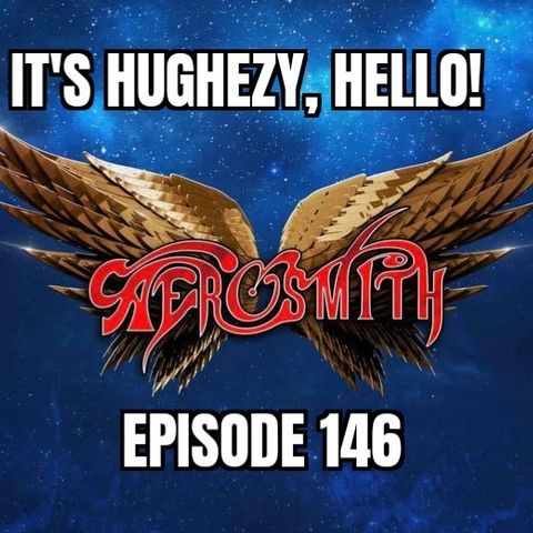 ep. 146: Aerosmith & Mike Tyson