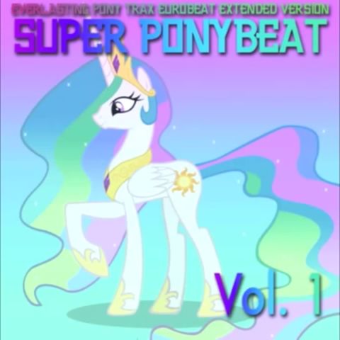 Super Ponybeat - My Little Pony Theme (Europener Mix) by Eurobeat Brony