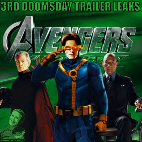Avengers Doomsday X-MEN Trailer LEAKS! : Travis Told You