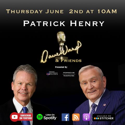 Dave Ward & Friends Season 2 - Episode 9: Patrick Henry