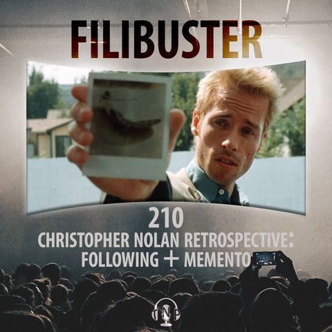210 - Christopher Nolan Retrospective: Following & Memento