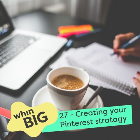 27 - Creating your Pinterest marketing strategy