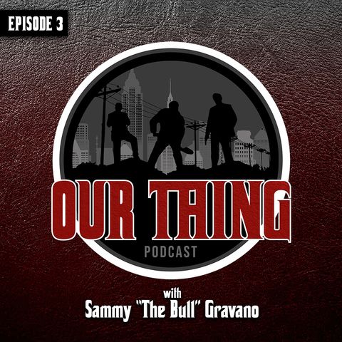 'Our Thing' Season 4: Episode 3 "Donald Trump" | Sammy "The Bull" Gravano