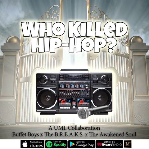 Buffet Boys Podcast Who Killed Hip Hop?