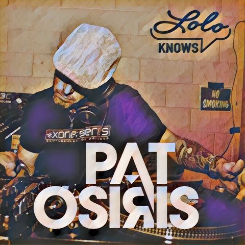 LOLO Knows DJ Mix...  Pat Osiris, Phunk Junk, Cream Dance, (Detroit)