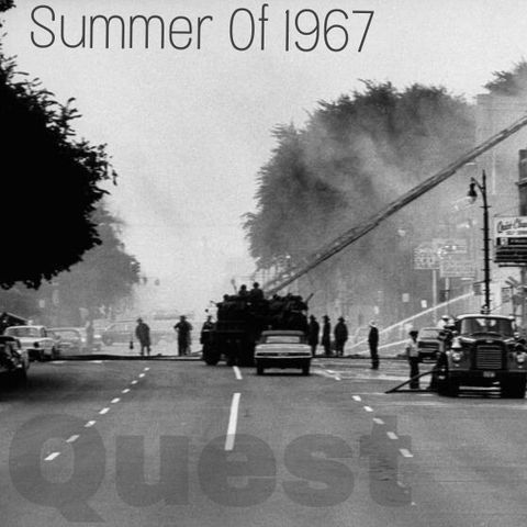 The Quest 36. The Summer Of 1967 Pt. 2