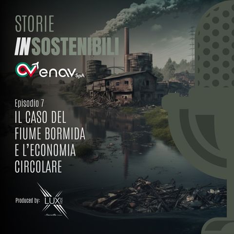 Episodio 7 : Il caso del fiume Bormida e l'economia circolare