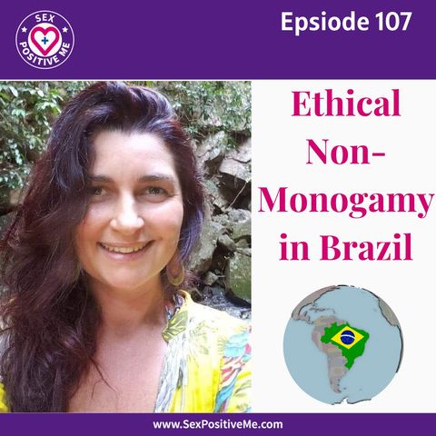 E107: Ethical Non-Monogamy in Brazil