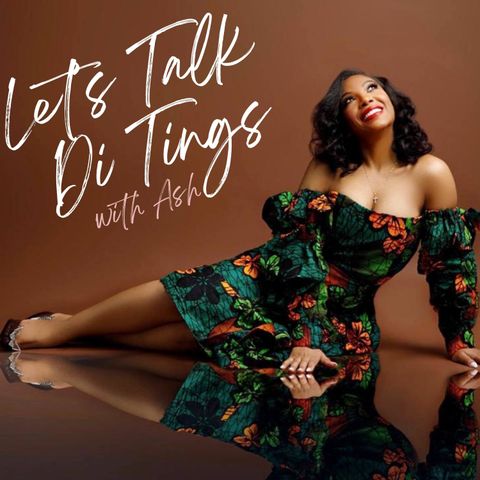 The Importance of Recognizing Your Purpose Ft. Celebrity MUA and Actress Kimberly Patterson | Let's Talk Di Tings Podcast