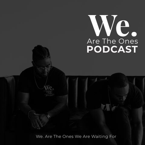 WE | Episode Zero: Welcome To The WE Society Podcast