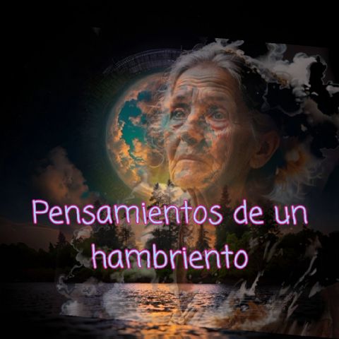 Pensamientos de un hambriento