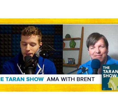 Taran Show 47 | Brent Wolgamott AMA