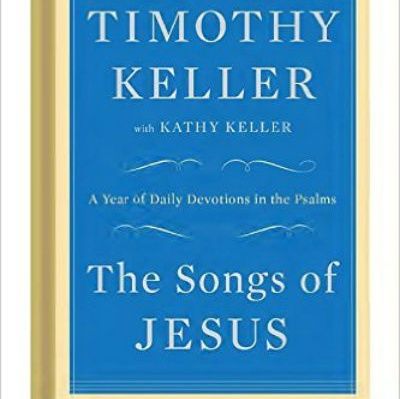 Timothy Keller The Songs Of Jesus