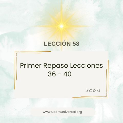 lección 58 Primer Repaso Lecciones 36 - 40