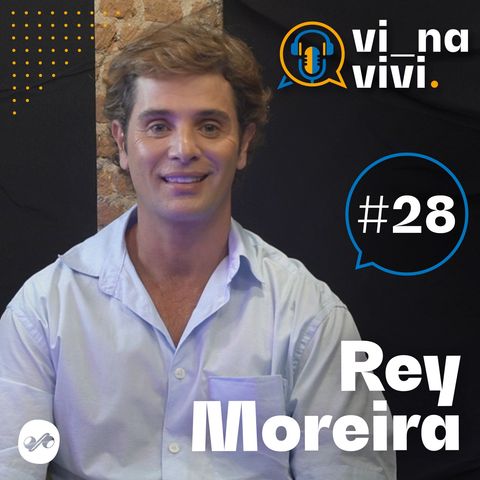 Rey Moreira - Cabelereiro e Maquiador | Vi na Vivi #28