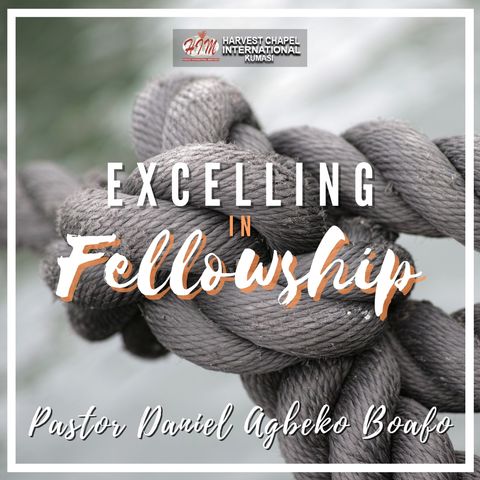 Excelling in Fellowship - Part 1