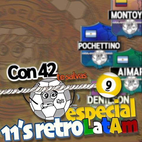 009 - Especial 11's RETRO latinoamericanos en LaLiga hasta 2010