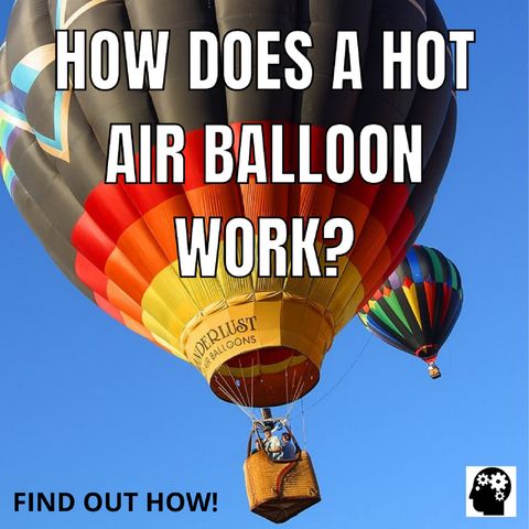 How Do Hot Air Balloons Go Up?