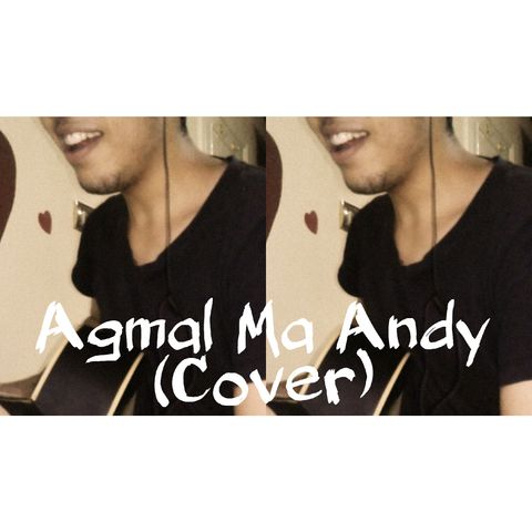 Agmal Ma Andy - Cairokee (Cover)