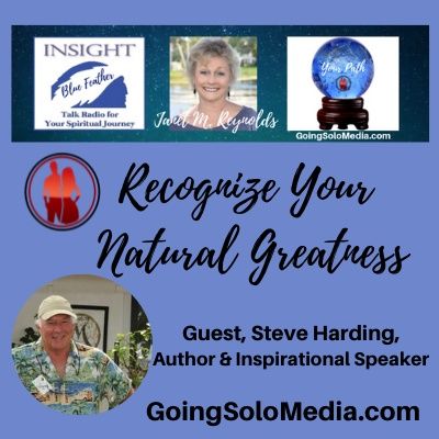 Recognize Your Natural Greatness  with Guest, Steve Harding, Author & Inspirational Speaker